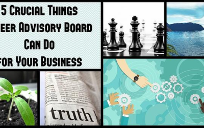 5 Crucial Things a Peer Advisory Board Can Do for Your Business